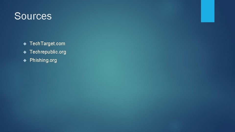 Sources Tech. Target. com Techrepublic. org Phishing. org 