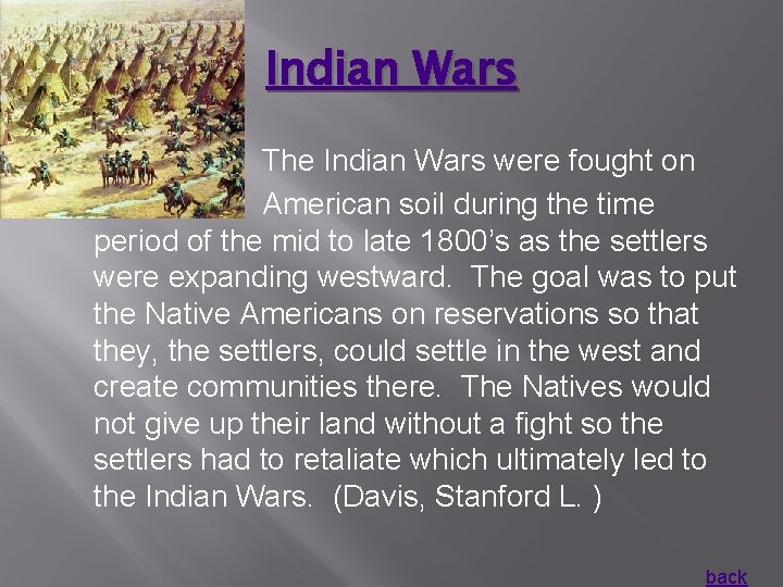 Indian Wars The Indian Wars were fought on American soil during the time period