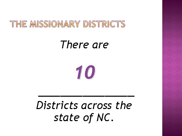 There are 10 _______ Districts across the state of NC. 