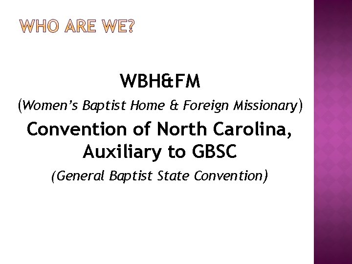 WBH&FM (Women’s Baptist Home & Foreign Missionary) Convention of North Carolina, Auxiliary to GBSC