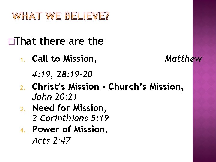 �That 1. 2. 3. 4. there are the Call to Mission, Matthew 4: 19,