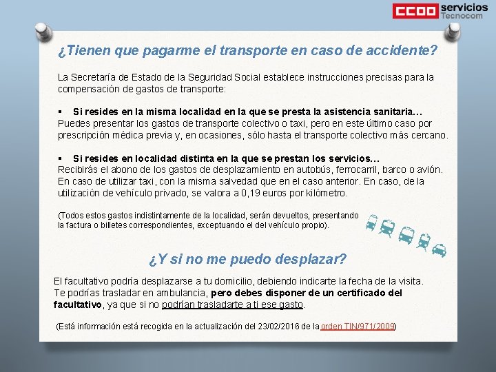  ¿Tienen que pagarme el transporte en caso de accidente? La Secretaría de Estado