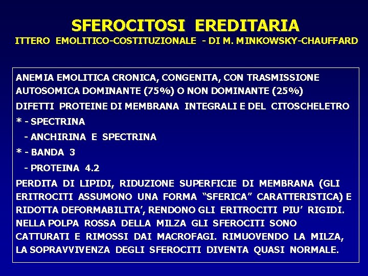 SFEROCITOSI EREDITARIA ITTERO EMOLITICO-COSTITUZIONALE - DI M. MINKOWSKY-CHAUFFARD ANEMIA EMOLITICA CRONICA, CONGENITA, CON TRASMISSIONE