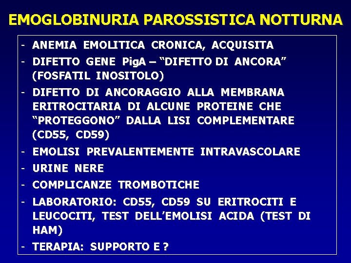 EMOGLOBINURIA PAROSSISTICA NOTTURNA - ANEMIA EMOLITICA CRONICA, ACQUISITA - DIFETTO GENE Pig. A –