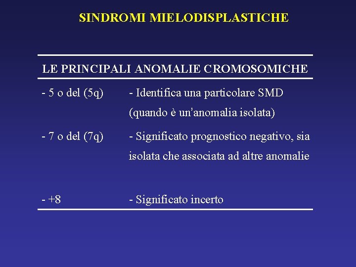 SINDROMI MIELODISPLASTICHE LE PRINCIPALI ANOMALIE CROMOSOMICHE - 5 o del (5 q) - Identifica