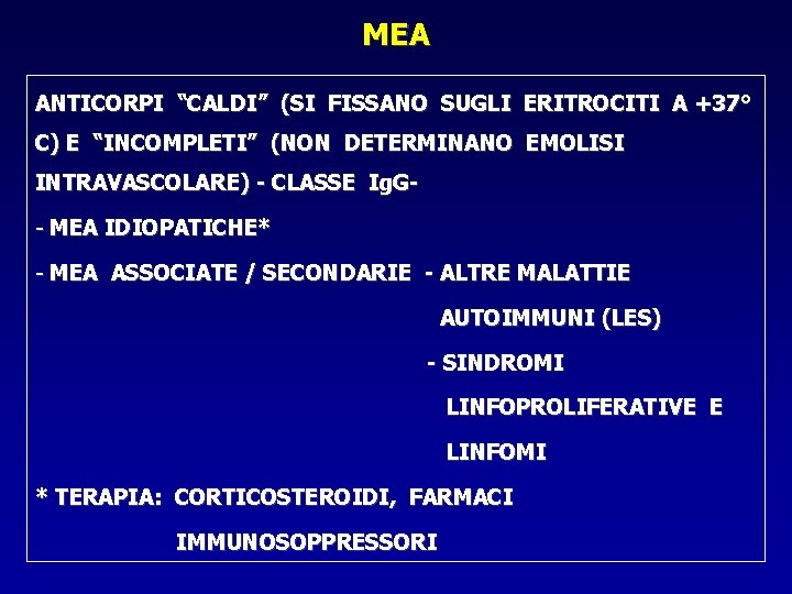 MEA ANTICORPI “CALDI” (SI FISSANO SUGLI ERITROCITI A +37° C) E “INCOMPLETI” (NON DETERMINANO