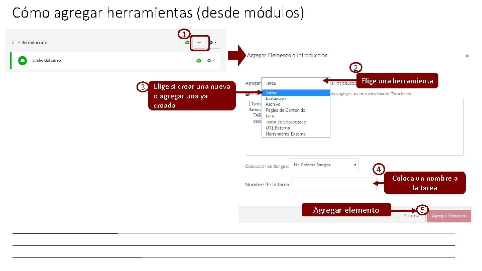 Cómo agregar herramientas (desde módulos) 1 2 3 Elige si crear una nueva Elige