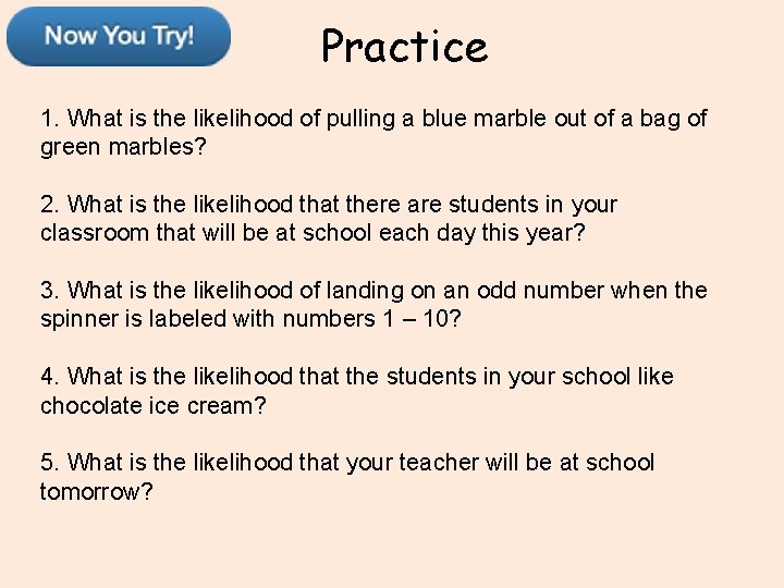 Practice 1. What is the likelihood of pulling a blue marble out of a