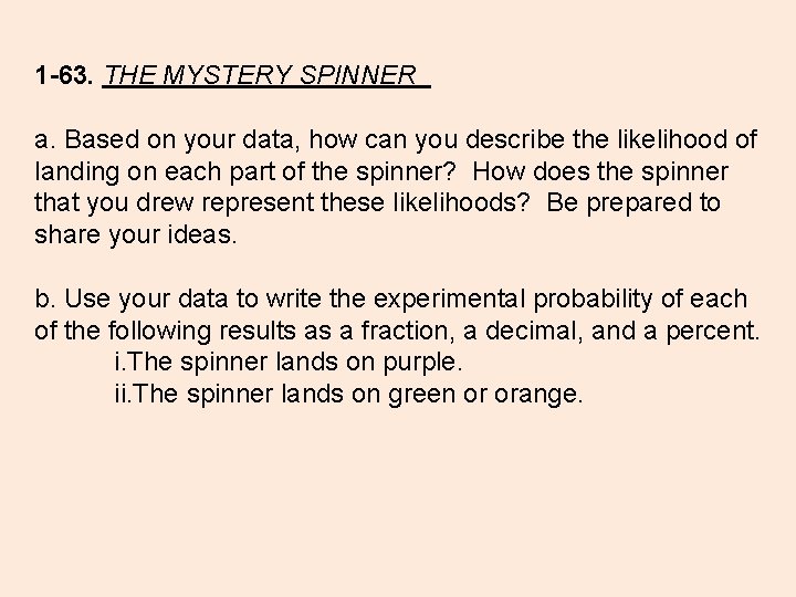 1 -63. THE MYSTERY SPINNER a. Based on your data, how can you describe 1 -63. THE MYSTERY SPINNER a. Based on your data, how can you describe