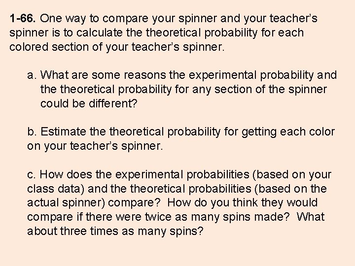 1 -66. One way to compare your spinner and your teacher’s spinner is to 1 -66. One way to compare your spinner and your teacher’s spinner is to