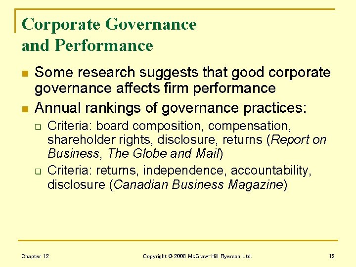 Corporate Governance and Performance n n Some research suggests that good corporate governance affects