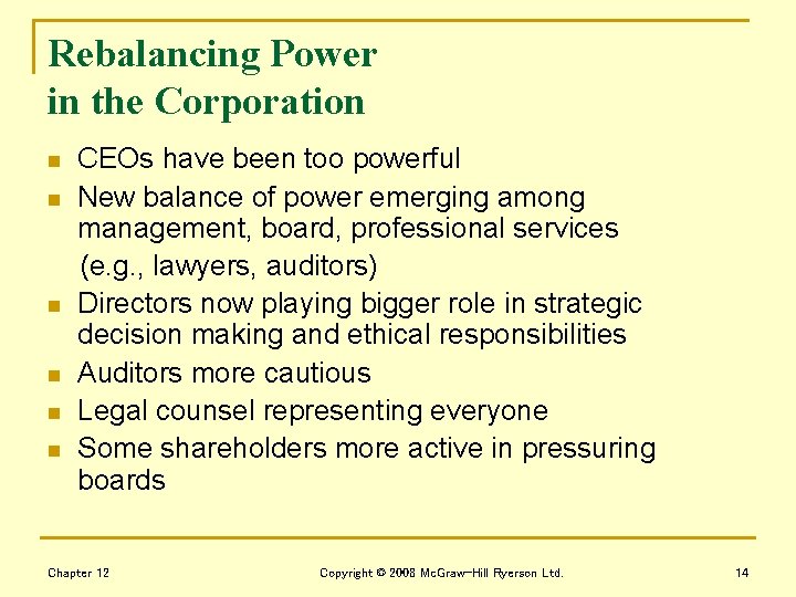 Rebalancing Power in the Corporation n n n CEOs have been too powerful New