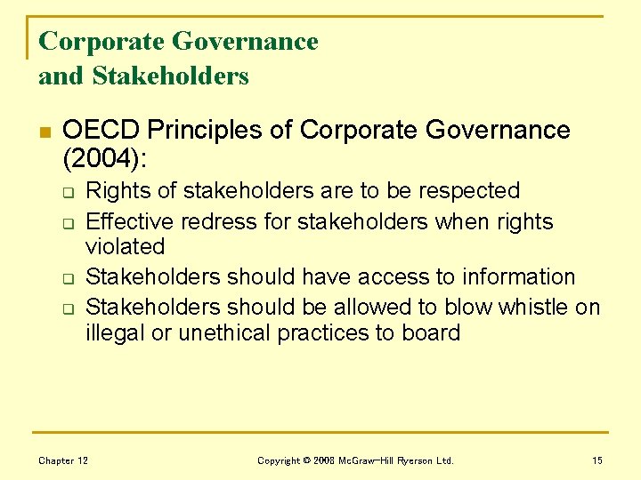 Corporate Governance and Stakeholders n OECD Principles of Corporate Governance (2004): q q Rights