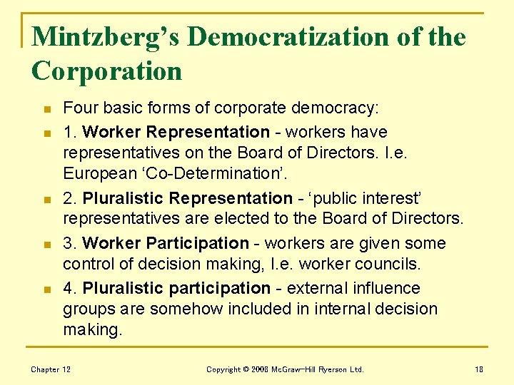 Mintzberg’s Democratization of the Corporation n n Four basic forms of corporate democracy: 1.