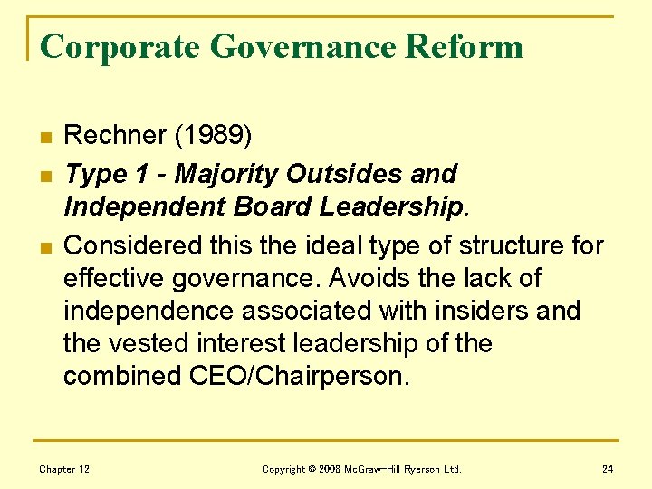 Corporate Governance Reform n n n Rechner (1989) Type 1 - Majority Outsides and