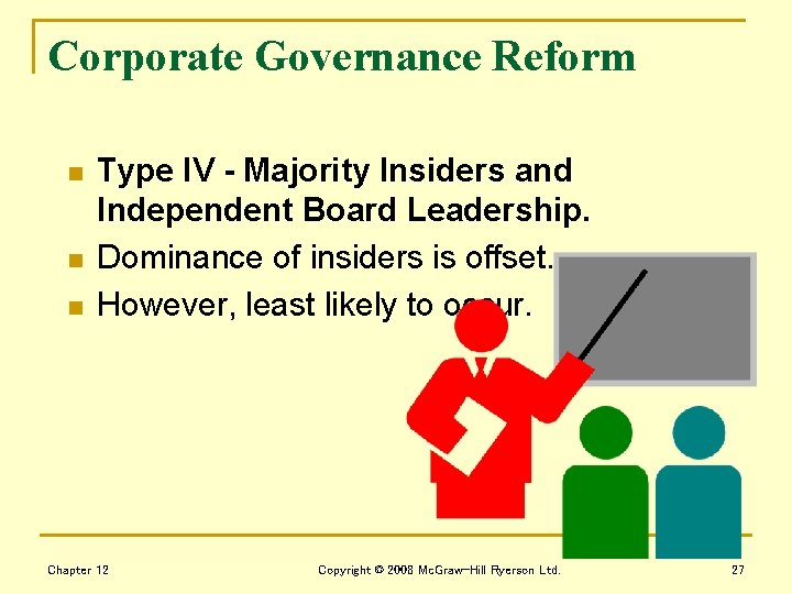 Corporate Governance Reform n n n Type IV - Majority Insiders and Independent Board