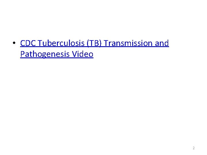 • CDC Tuberculosis (TB) Transmission and Pathogenesis Video 2 