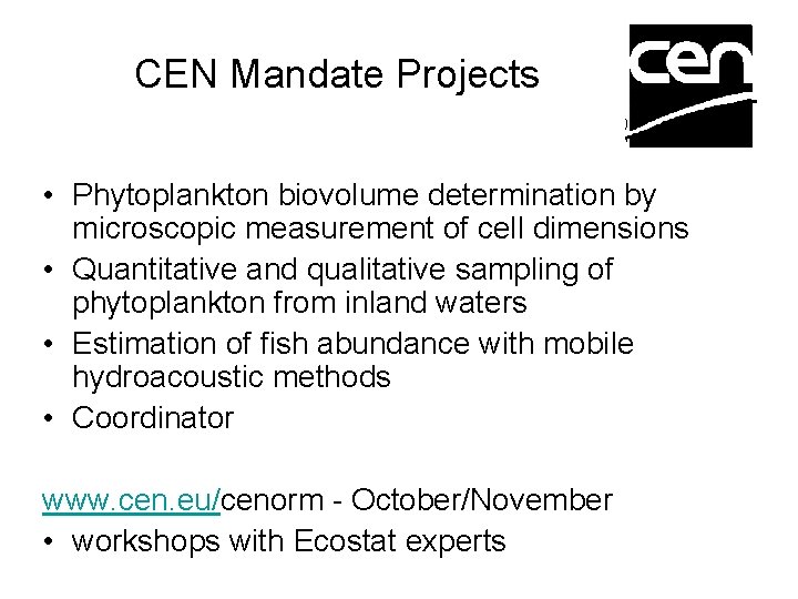 CEN Mandate Projects • Phytoplankton biovolume determination by microscopic measurement of cell dimensions •