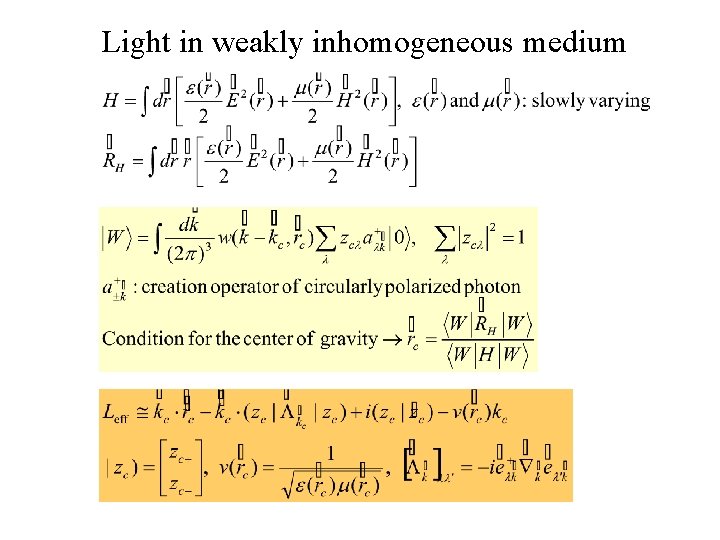 Light in weakly inhomogeneous medium 