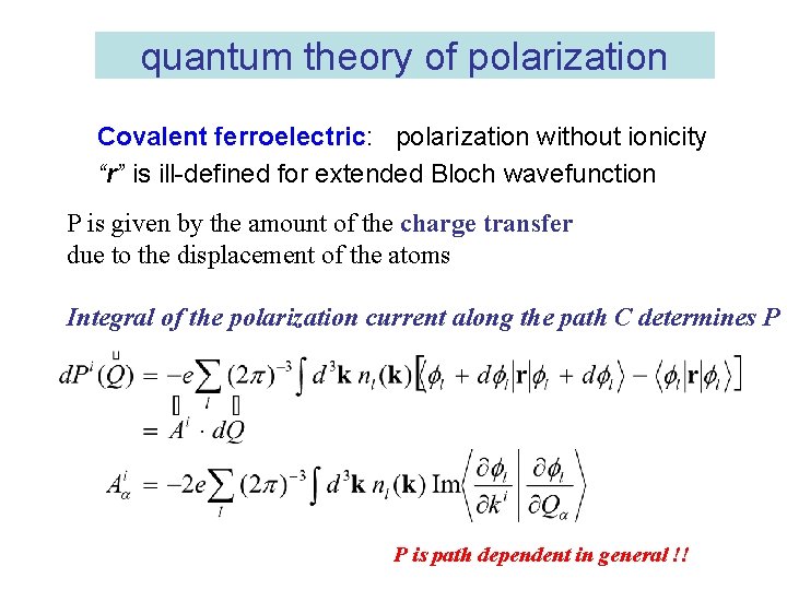 quantum theory of polarization Covalent ferroelectric: polarization without ionicity “r” is ill-defined for extended