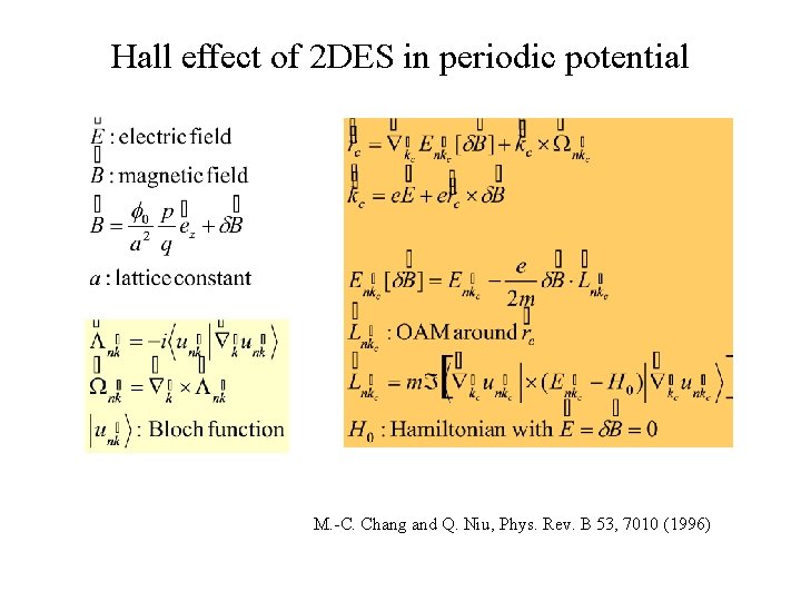 Hall effect of 2 DES in periodic potential M. -C. Chang and Q. Niu,