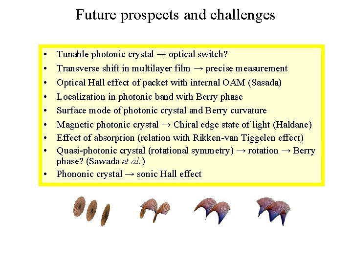 Future prospects and challenges • • Tunable photonic crystal → optical switch? Transverse shift