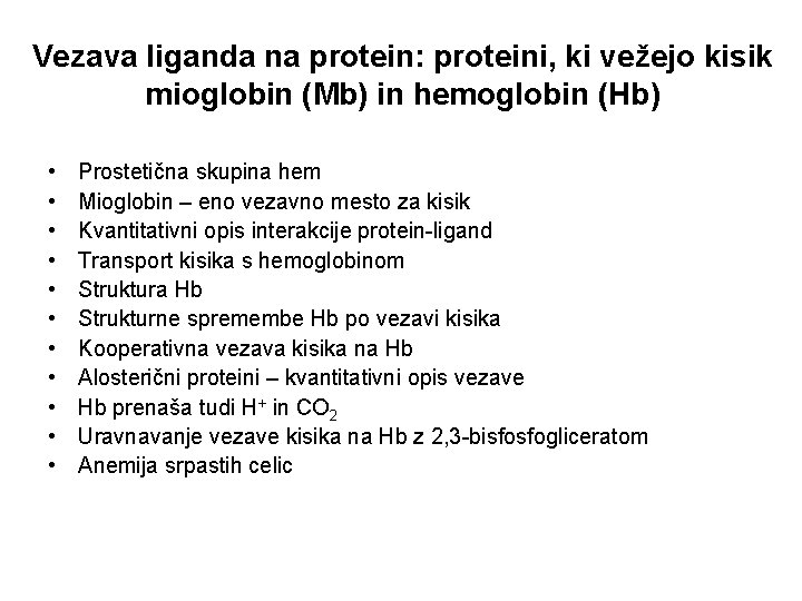 Vezava liganda na protein: proteini, ki vežejo kisik mioglobin (Mb) in hemoglobin (Hb) •
