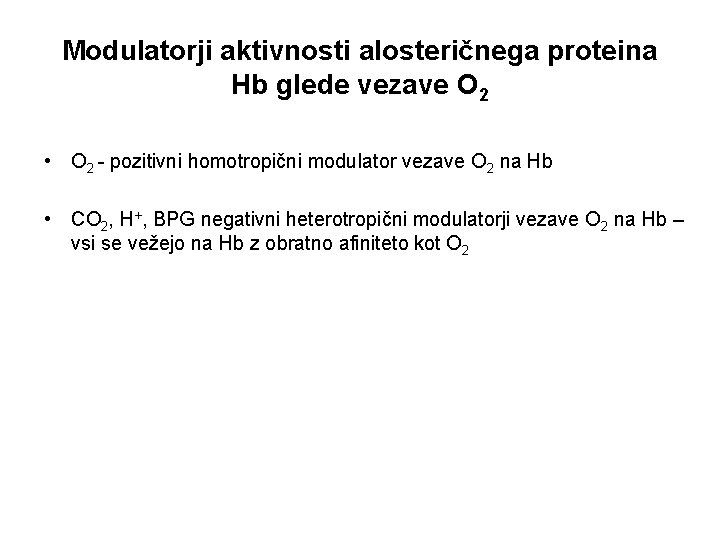 Modulatorji aktivnosti alosteričnega proteina Hb glede vezave O 2 • O 2 - pozitivni