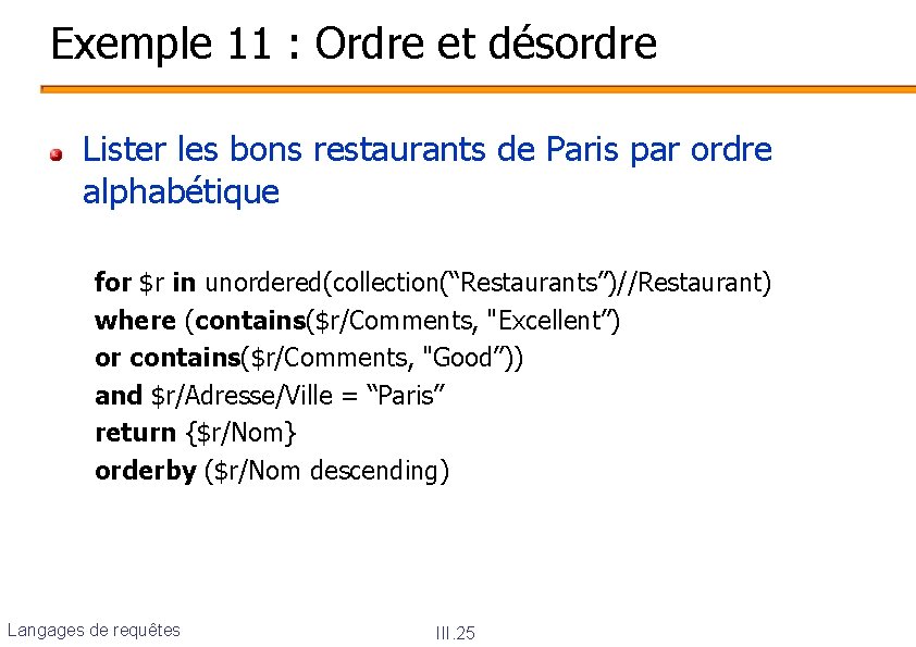 Exemple 11 : Ordre et désordre Lister les bons restaurants de Paris par ordre