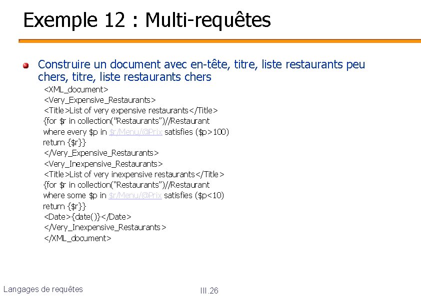 Exemple 12 : Multi-requêtes Construire un document avec en-tête, titre, liste restaurants peu chers,