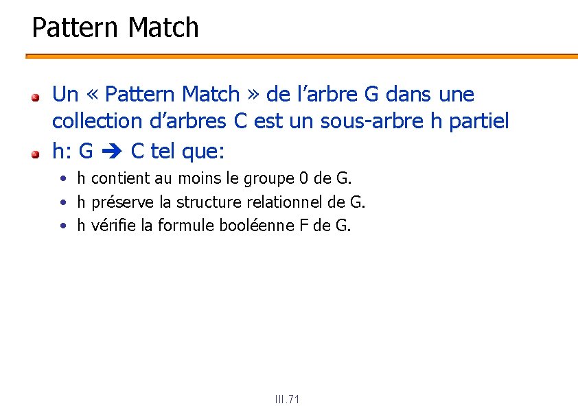 Pattern Match Un « Pattern Match » de l’arbre G dans une collection d’arbres