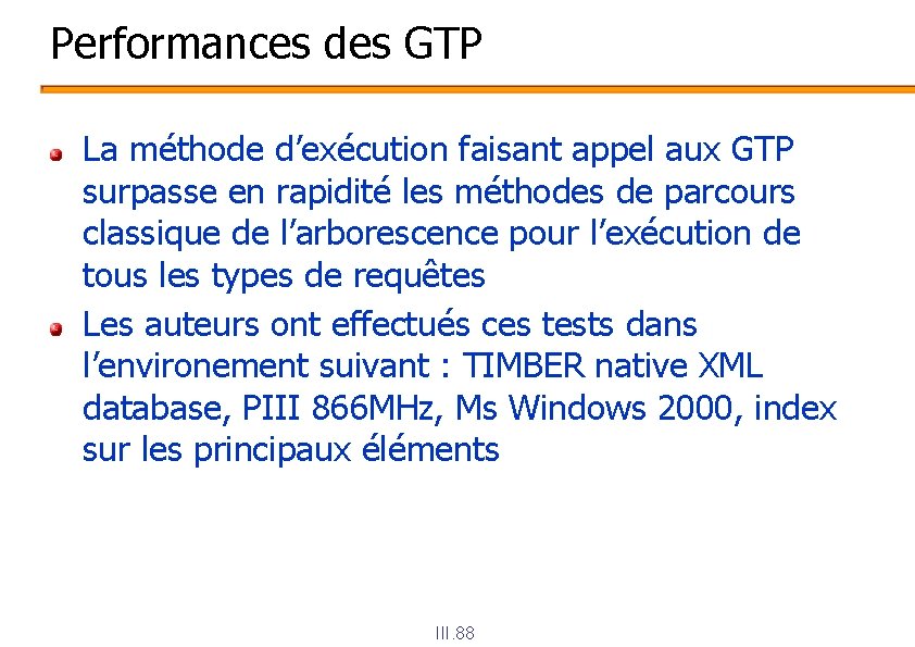Performances des GTP La méthode d’exécution faisant appel aux GTP surpasse en rapidité les