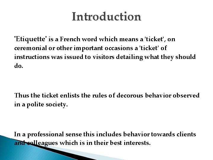 Introduction 'Etiquette' is a French word which means a 'ticket', on ceremonial or other