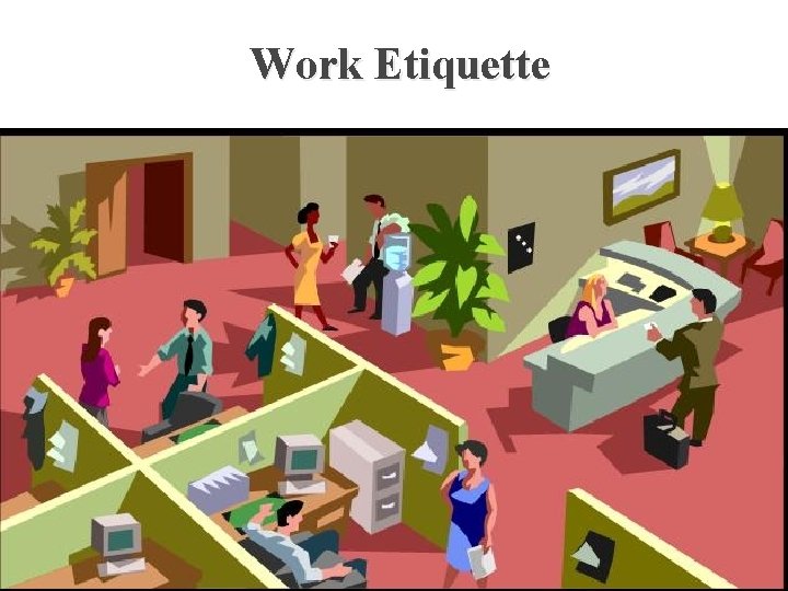 Work Etiquette 