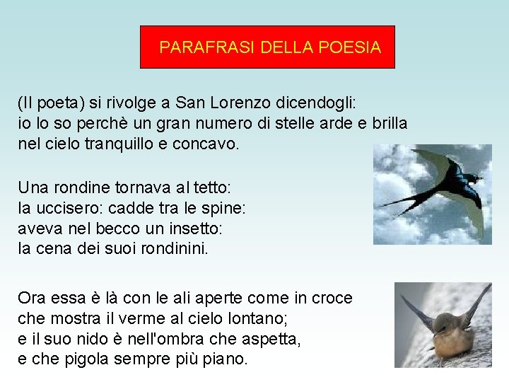 PARAFRASI DELLA POESIA (Il poeta) si rivolge a San Lorenzo dicendogli: io lo PARAFRASI DELLA POESIA (Il poeta) si rivolge a San Lorenzo dicendogli: io lo