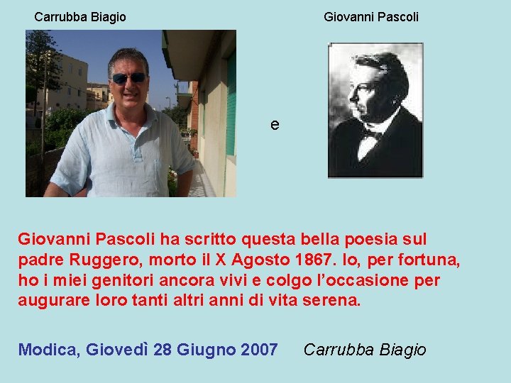 Carrubba Biagio Giovanni Pascoli e Giovanni Pascoli ha scritto questa bella poesia sul padre Carrubba Biagio Giovanni Pascoli e Giovanni Pascoli ha scritto questa bella poesia sul padre