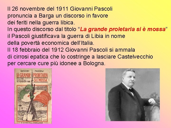 Il 26 novembre del 1911 Giovanni Pascoli pronuncia a Barga un discorso in favore Il 26 novembre del 1911 Giovanni Pascoli pronuncia a Barga un discorso in favore