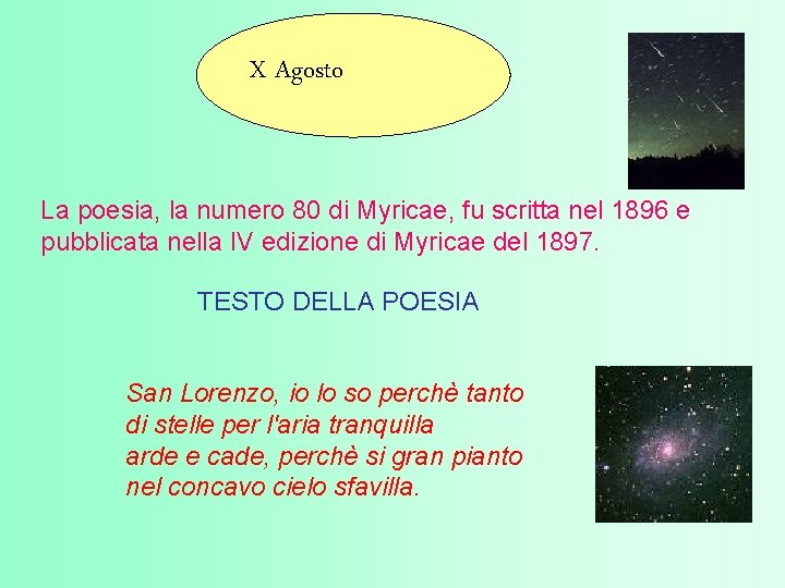 X Agosto La poesia, la numero 80 di Myricae, fu scritta nel 1896 e X Agosto La poesia, la numero 80 di Myricae, fu scritta nel 1896 e
