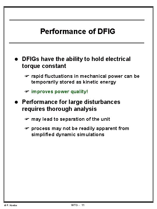 Performance of DFIG l DFIGs have the ability to hold electrical torque constant F