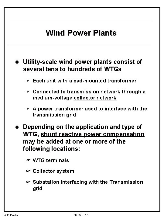 Wind Power Plants l Utility-scale wind power plants consist of several tens to hundreds