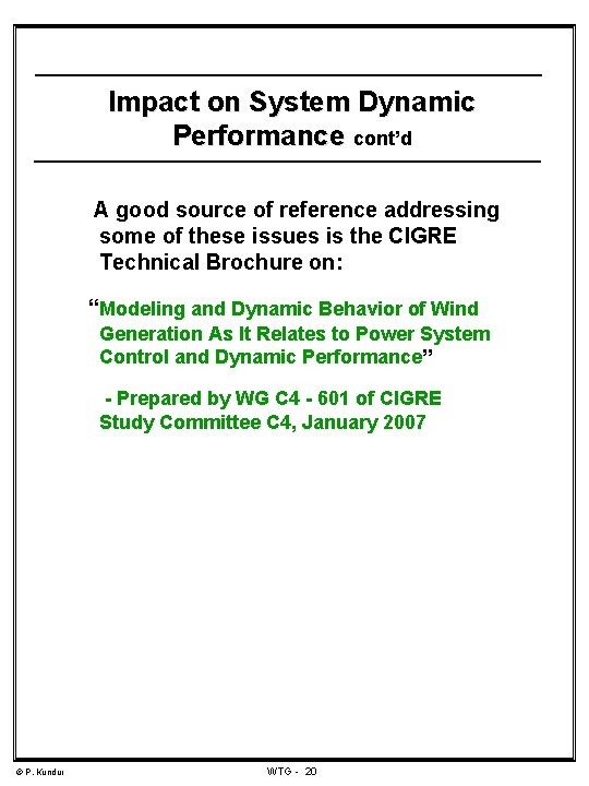 Impact on System Dynamic Performance cont’d A good source of reference addressing some of