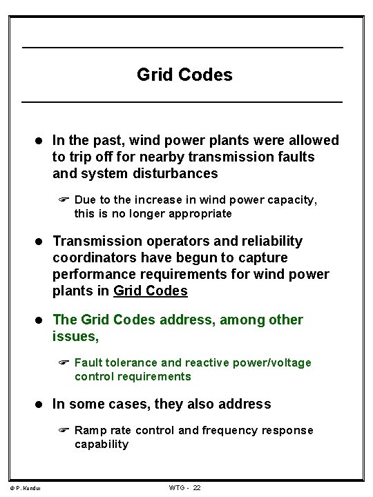 Grid Codes l In the past, wind power plants were allowed to trip off