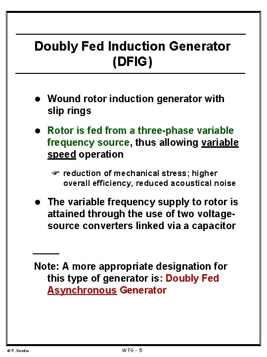 Doubly Fed Induction Generator (DFIG) l Wound rotor induction generator with slip rings l