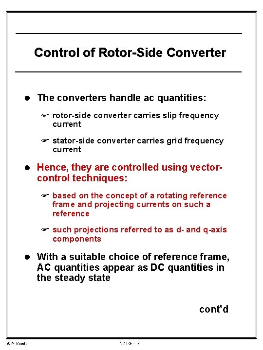 Control of Rotor-Side Converter l The converters handle ac quantities: F rotor-side converter carries