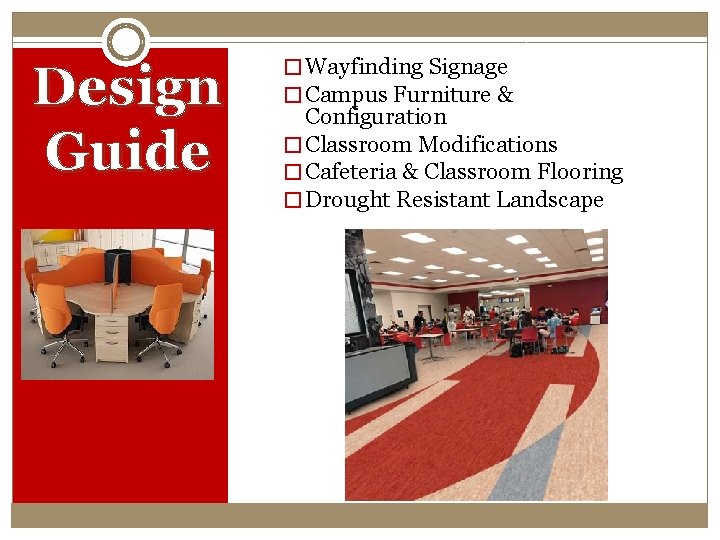 Design Guide � Wayfinding Signage � Campus Furniture & Configuration � Classroom Modifications �