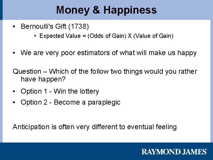 Money & Happiness • Bernoulli's Gift (1738) • Expected Value = (Odds of Gain)