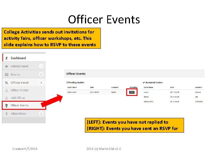 Officer Events College Activities sends out invitations for activity fairs, officer workshops, etc. This