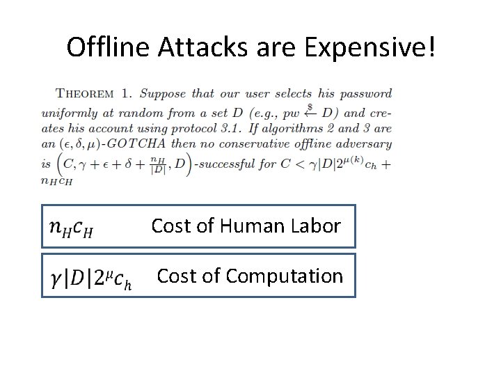 Offline Attacks are Expensive! Cost of Human Labor Cost of Computation 