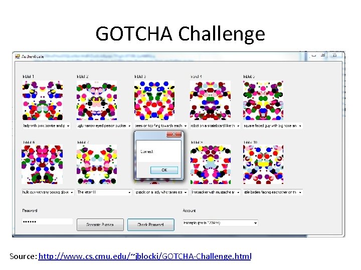 GOTCHA Challenge Source: http: //www. cs. cmu. edu/~jblocki/GOTCHA-Challenge. html 
