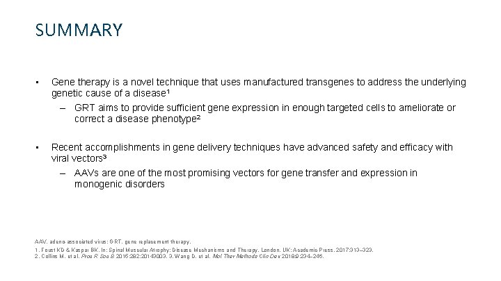 SUMMARY • Gene therapy is a novel technique that uses manufactured transgenes to address